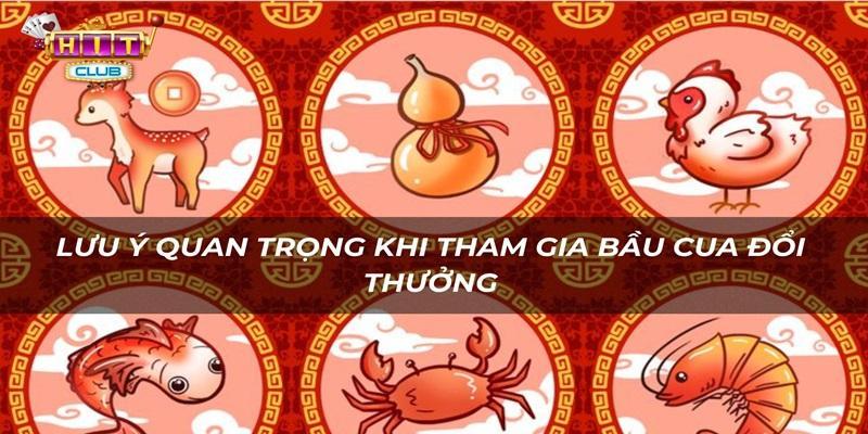 Một số lưu ý quan trọng khi tham gia bầu cua đổi thưởng bạn nên biết